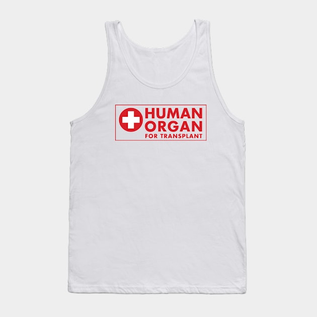 Human Organ for Transplant Tank Top by Roufxis